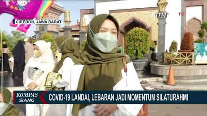 Download Video: Kembali Rayakan Idul Fitri Bersama Keluarga Setelah 2 Tahun, Suasana Bahagia Selimuti Kota Cirebon