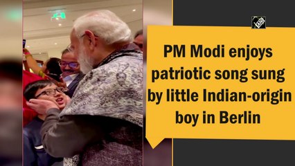 PM Modi enjoys patriotic song sung by little Indian boy in Berlin