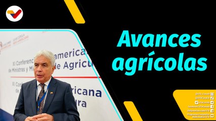 Al Aire | Venezuela en la XI Conferencia Iberoamericana de Ministros de Agricultura