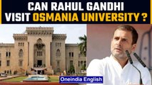 Osmania University ‘refuses to permit’ Rahul Gandhi visit to campus; row erupts | Oneindia News
