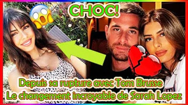 Depuis sa rupture avec Tom Brusse⚡️ Sarah Lopez a incroyablement changé