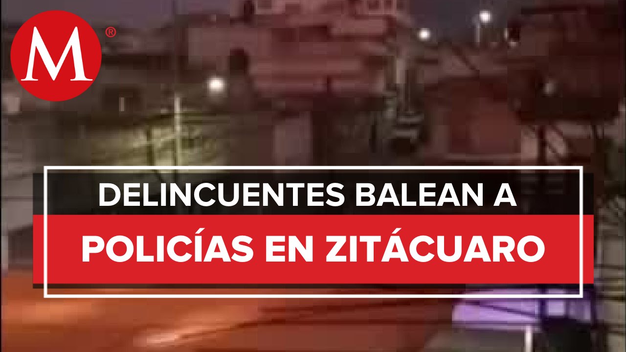 Enfrentamiento entre civiles y policías dejo 8 fallecidos en Zitácuaro