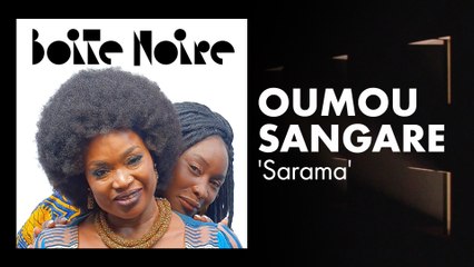 Oumou Sangare (Sarama) | Boite Noire