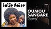 Oumou Sangare (Sarama) | Boite Noire