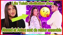 Lila Taleb révélation choc Ahmed et Anissa sont de retour ensemble