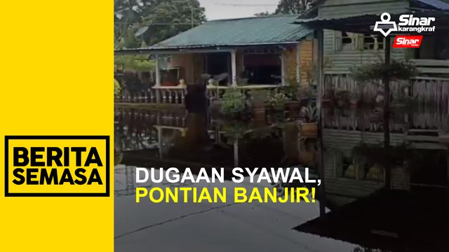 Dugaan Syawal, Pontian banjir!