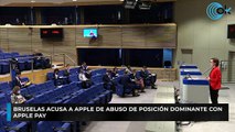 Bruselas acusa a Apple de abuso de posición dominante con Apple Pay