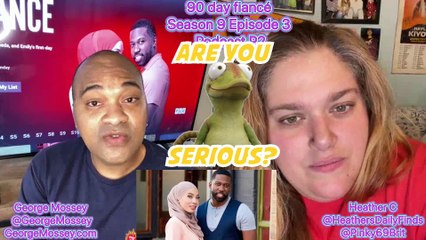 90 day fiance OG S9E3 #podcast with Host George Mossey & Heather C! Part 2 #90dayfiance #news