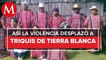 Comunidad Triqui llevan más de un año fuera de Tierra Blanca Copala