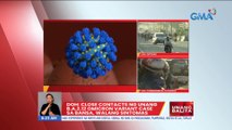 DOH: Close contacts ng unang BA.2.12 Omicron variant case sa bansa, walang sintomas | UB