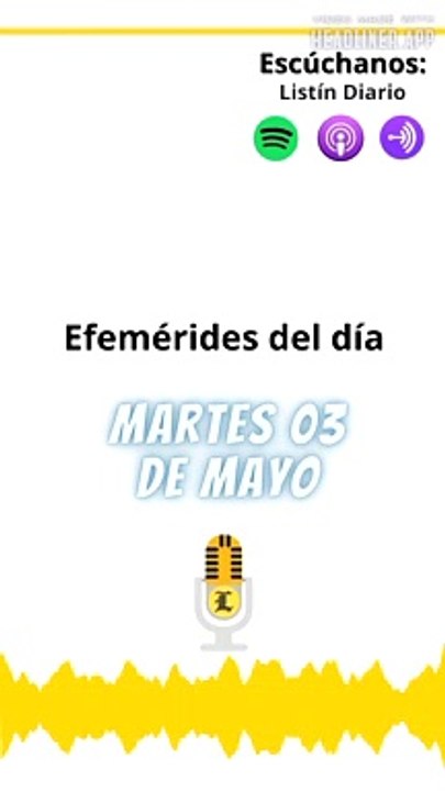 Efemérides de este martes 03 de mayo