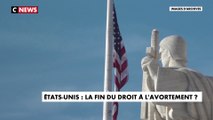 Etats-Unis : la fin du droit à l'avortement ?