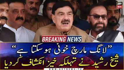 Long March could get out of control, resolve issues before May 31: Sheikh Rasheed