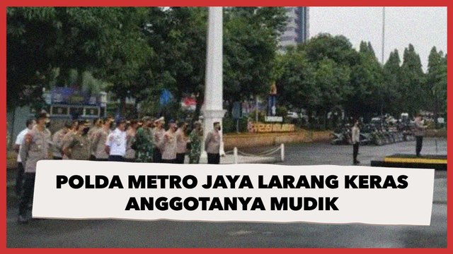 Polda Metro Jaya Larang Keras Anggotanya Mudik, Kabid Humas: Saya Juga Nggak Mudik