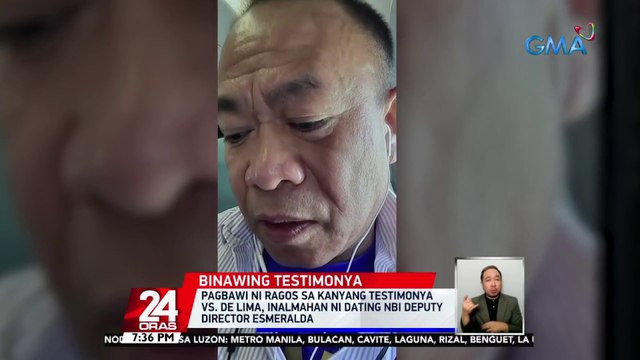 Pagbawi ni Ragos sa kanyang testimonya vs. De Lima, inalmahan ni dating NBI Deputy Dir. Esmeralda | 24 Oras