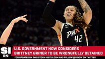 The U.S. Government Now Considers Brittney Griner 
