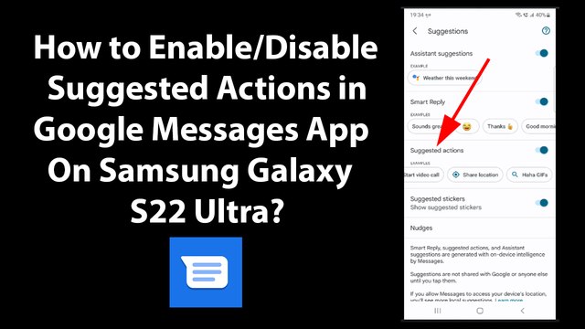 How to Enable/Disable Suggested Actions in Google Messages App On Samsung Galaxy S22 Ultra?
