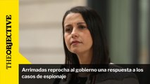 Arrimadas reprocha al gobierno una respuesta a los casos de espionaje