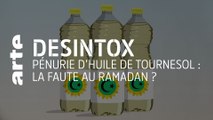 Pénurie d’huile de tournesol : la faute au ramadan ? | Désintox | ARTE