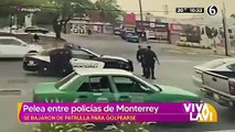 Policías de Monterrey se agarran a golpes en vía pública; ya fueron sancionados