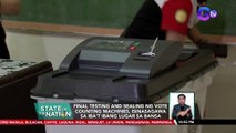 Final testing and sealing ng vote counting machines, isinasagawa sa iba't ibang lugar sa bansa | SONA