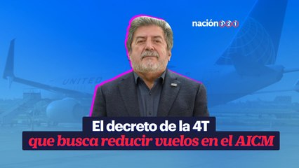 Download Video: El decreto de la 4T que busca reducir vuelos en el AICM