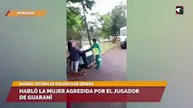 Habló la mujer agredida por el jugador de guaraní