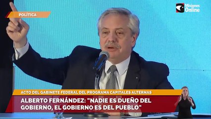 Alberto Fernández: "Nadie es dueño del gobierno, el gobierno es del pueblo"