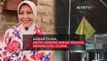 Artis Senior Mieke Wijaya Meninggal Dunia, Sempat Dirawat di RS karena Kanker dan Diabetes