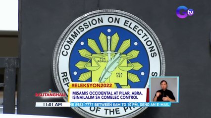 Misamis Occidental at Pilar, Abra, isinailalim sa COMELEC control | BT