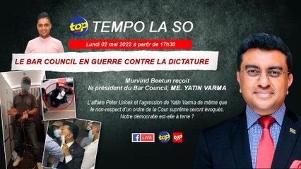 Tempo la So : Le Bar Council en guerre contre la dictature : Murvind Beetun reçoit Me. Yatin Varma.