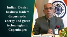 Indian, Danish business leaders discuss solar energy and green technologies in Copenhagen