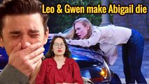 Days of our lives LEAK_ Leo & Gwen's terrifying revenge plan leaves Abigail dead