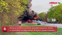 Ukrayna’da katliam gibi trafik kazası: 16 ölü, 6 yaralı