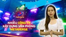 Nhiều công ty xây dựng văn phòng trong Metaverse - #Shorts