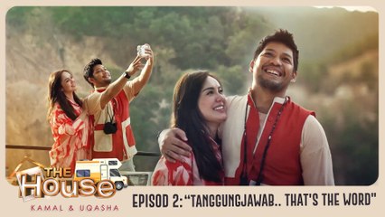 The House Kamal Uqasha  | “Tanggungjawab.. that's the word" | Episod 2