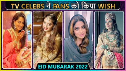 Eid 2022 : Top TV Celebs Wish Their Fans l Dipika, Mahhi, Karan & More
