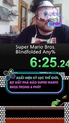 Xuất hiện kỷ lục thế giới, bịt mắt phá đảo Super Mario Bros trong 6 phút