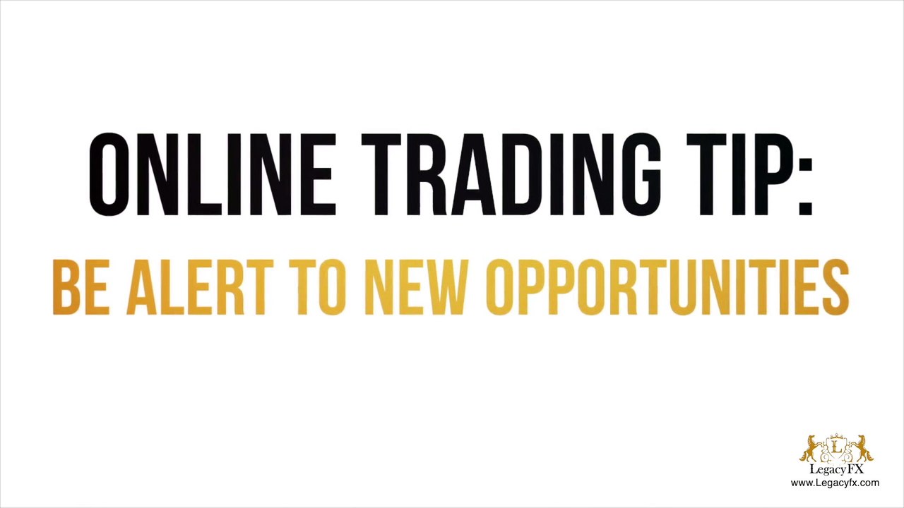 Online Trading Tip: Be Alert to New Opportunities