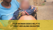Kilifi woman seeks help to treat her ailing daughter