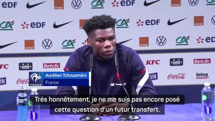 Bleus - Le Real Madrid ou le PSG pour Tchouaméni ? : "Je ne me pose pas la question pour le moment"