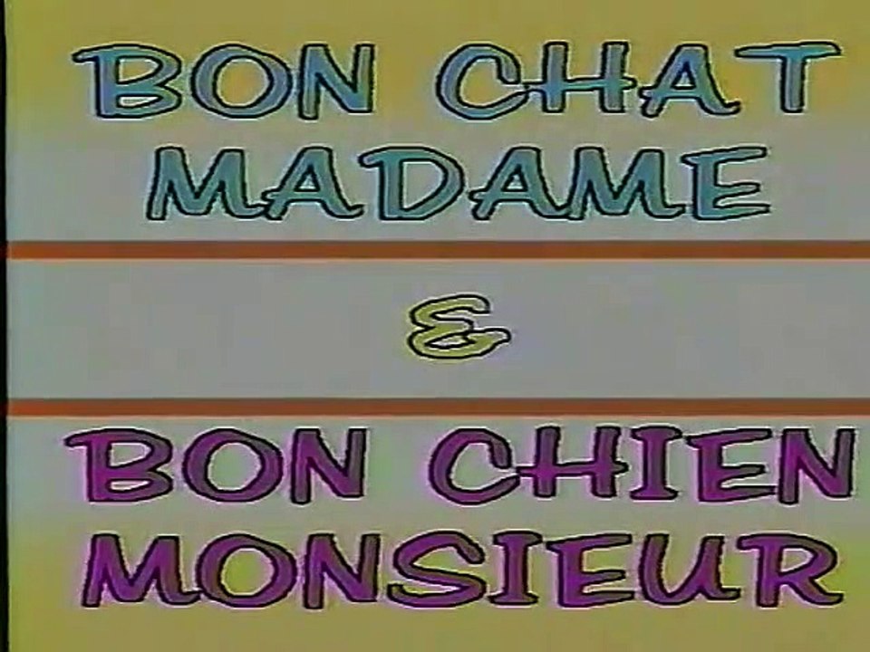 Bon chat madame et bon chien monsieur debut VF