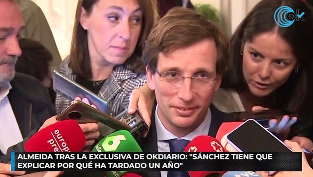 Almeida tras la exclusiva de OKDIARIO: «Sánchez tiene que explicar por qué ha tardado un año»