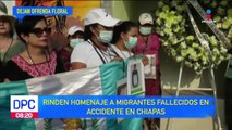 Rinden homenaje a migrantes fallecidos en accidente en Chiapas