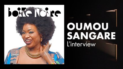Oumou Sangare (L'Interview) | Boite Noire