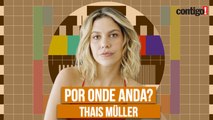 POR ONDE ANDA THAIS MÜLLER, A FÁTIMA DE 'O CRAVO E A ROSA'? (2022)