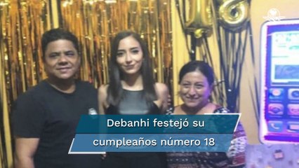 Así fue el último cumpleaños de Debanhi Escobar