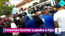 Intentan linchar a presuntos robachicos en Puebla