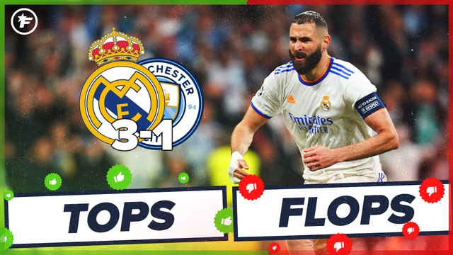 Les Tops et Flops de Real Madrid-Manchester City
