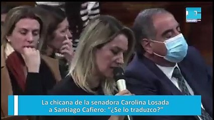 La chicana de la senadora Carolina Losada a Santiago Cafiero: “¿Se lo traduzco?”